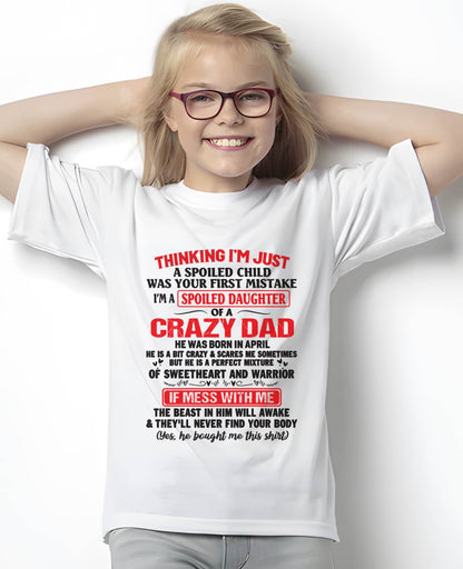 I AM A SPOILED CHILD WAS YOUR FIRST MISTAKE - FROM DAD - EBIL04