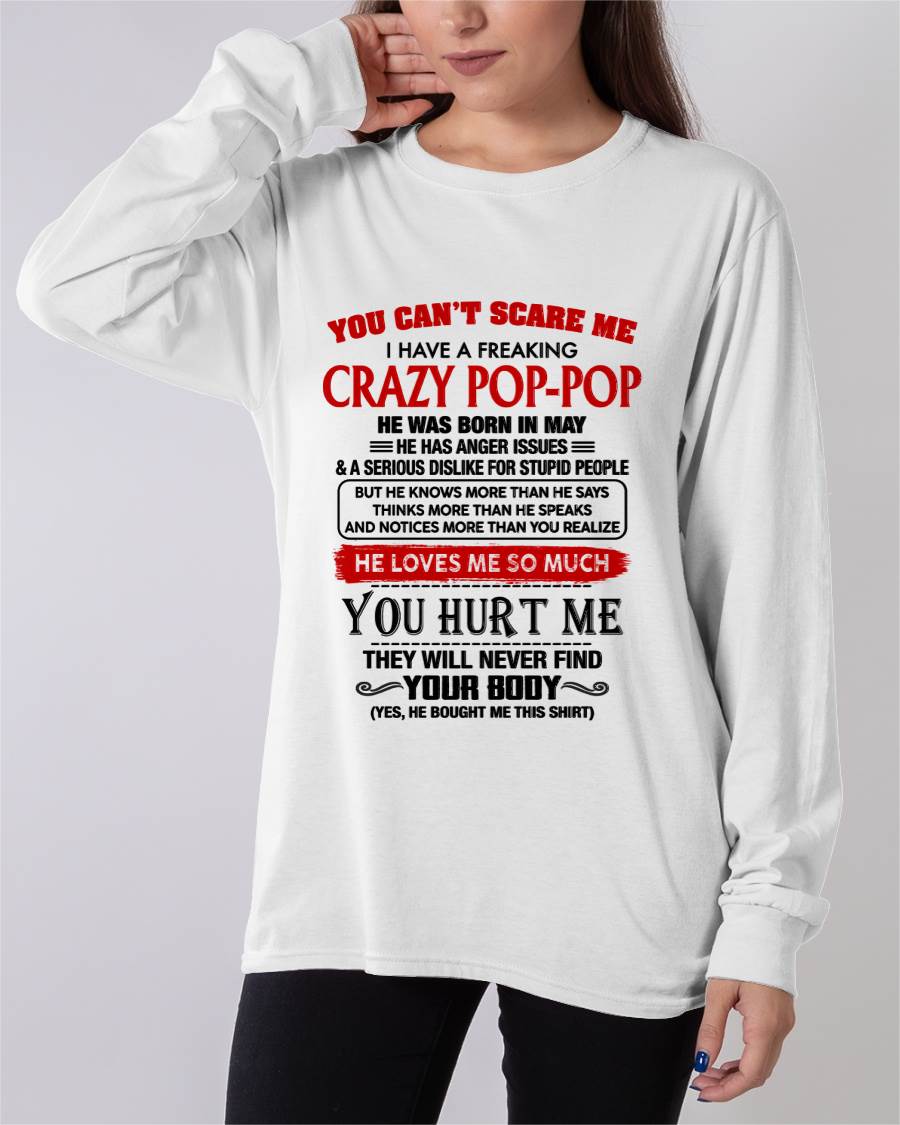 May - You Can’t Scare Me I Have A Freaking Crazy Pop-Pop – Gift For Granddaughter From Grandpa – DONN05 (SKU2602-149)