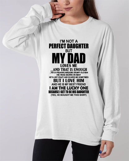 May - I'm Not A Perfect Daughter But My Dad Loves Me - Gift For Daughter From Dad - DONN05 (SKU2605-217-05)