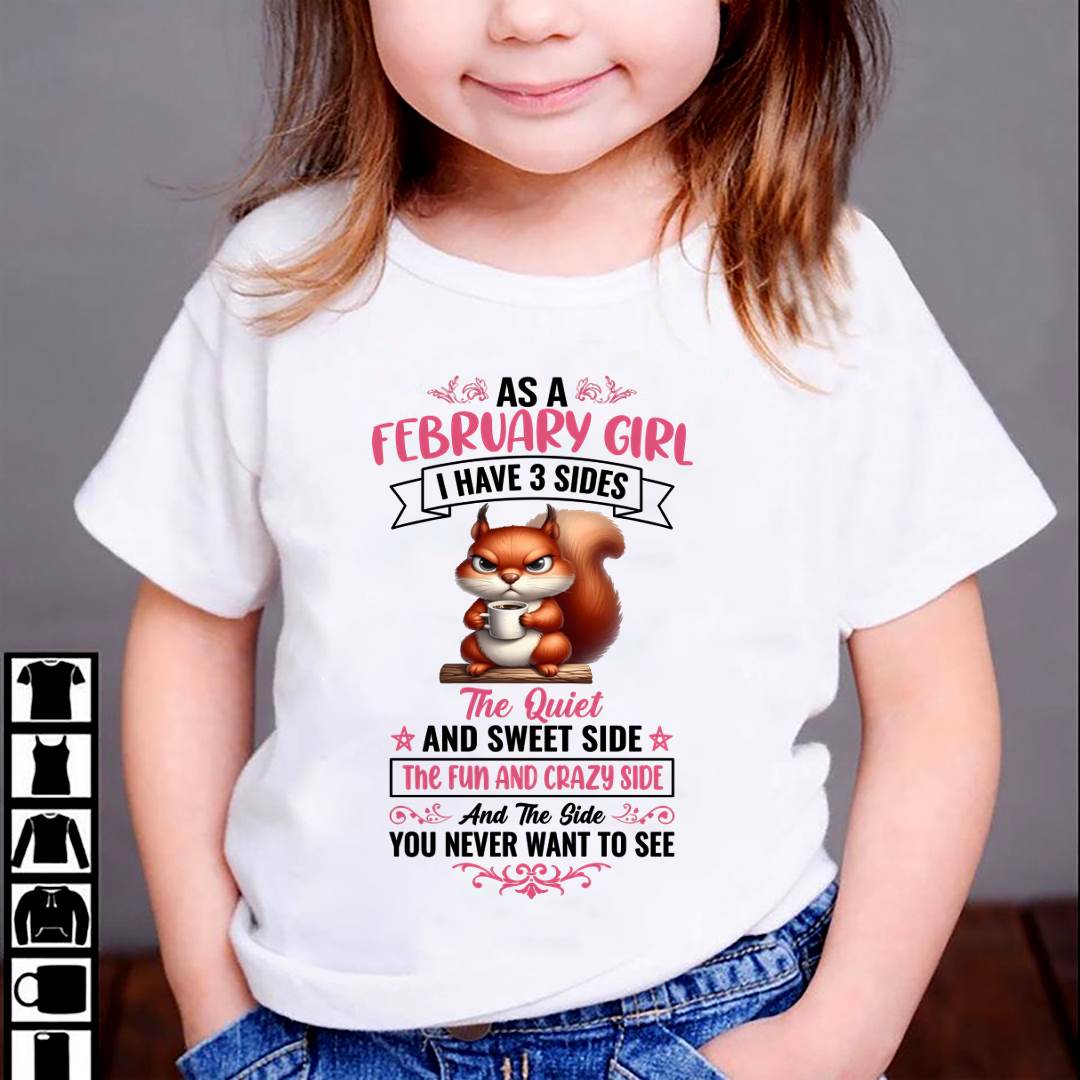 February - I Have 3 Sides – T Shirt For Woman – DONN02 (SKU2604-233-02)