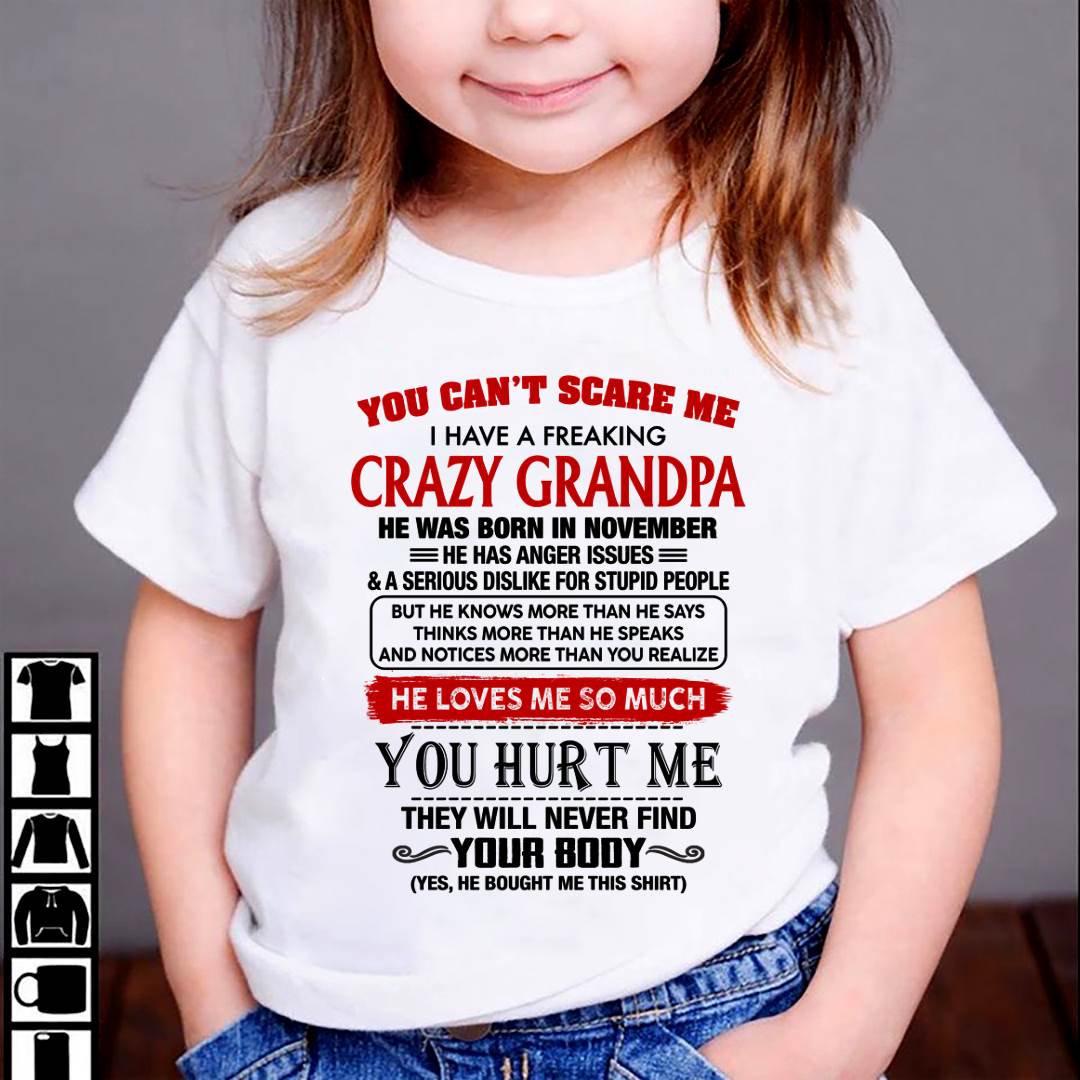 November - You Can’t Scare Me I Have A Freaking Crazy Grandpa – Gift For Granddaughter From Grandpa – DONN11 (SKU26T-01261-11)