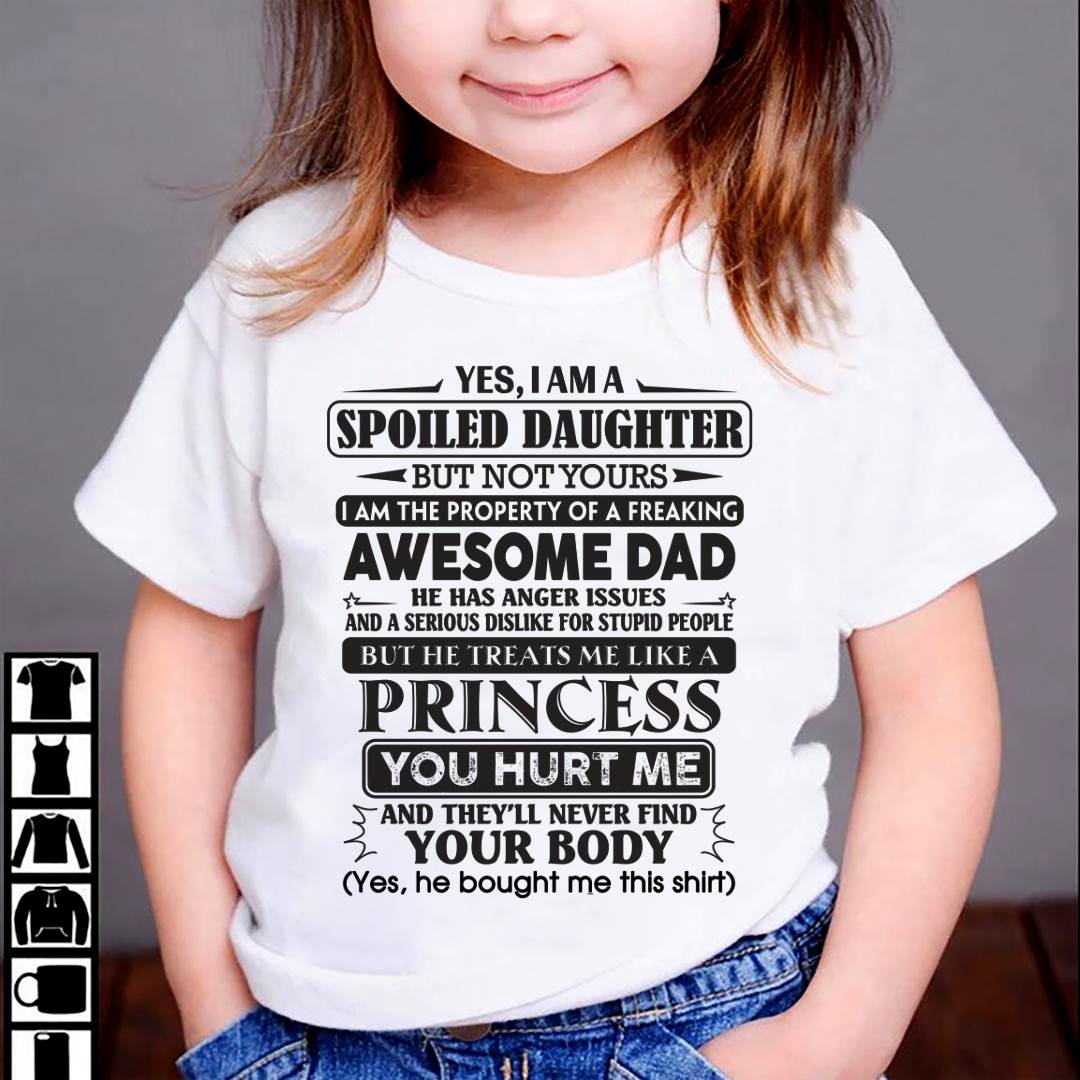 Yes, I Am A Spoiled Daughter – Gift For Daughter From Dad – DONN00 (SKU12-267-00)
