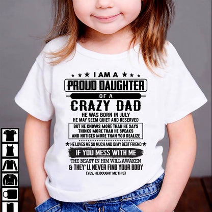 July - I Am A Proud Daughter Of A Crazy Dad – Gift For Daughter From Dad – DONN07 (SKU2603-183-07)