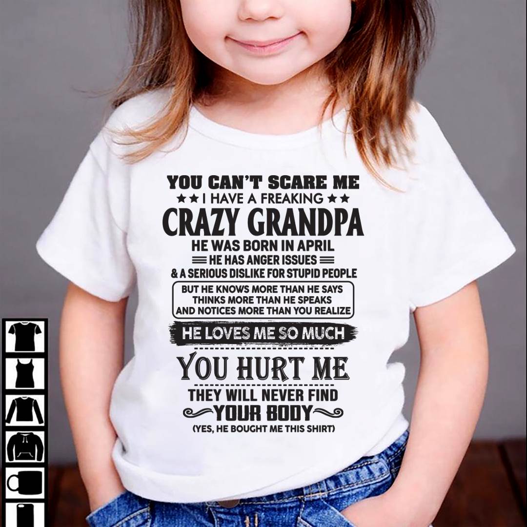 April – You Can’t Scare Me I Have A Freaking Crazy Grandpa – Gift For Granddaughter From Grandpa – DOAN04 (SKU12-221-04)