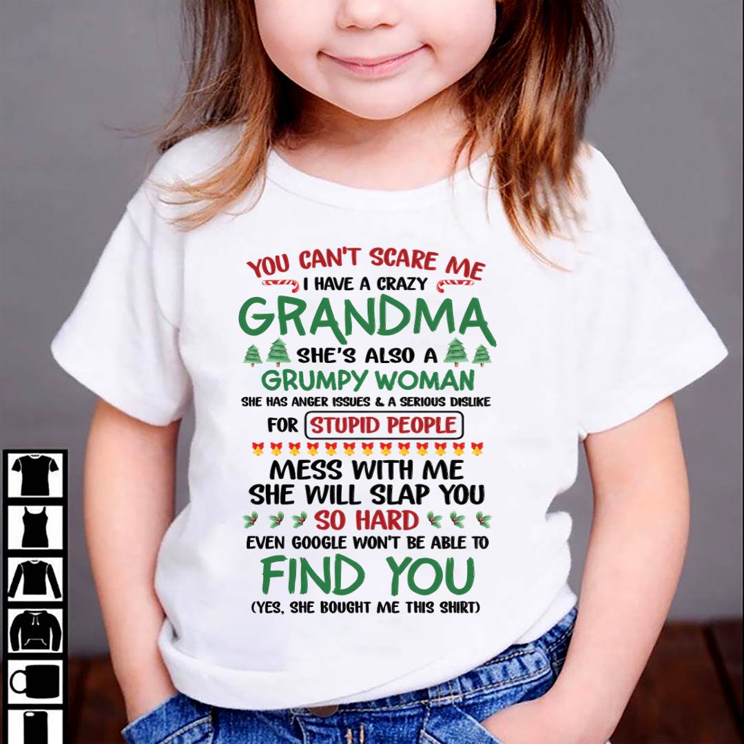 You Can’t Scare Me I Have A Crazy Grandma – The Perfect Christmas Gift For Grandson And Granddaughter From Grandma – DONN00 (SKU11-24-00)