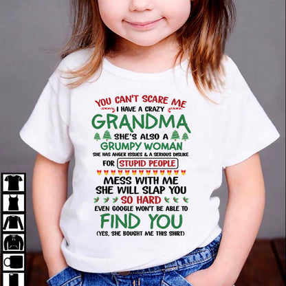You Can’t Scare Me I Have A Crazy Grandma – The Perfect Christmas Gift For Grandson And Granddaughter From Grandma – DONN00 (SKU11-24-00)
