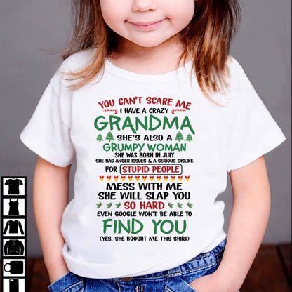 July – You Can’t Scare Me I Have A Crazy Grandma – The Perfect Christmas Gift For Grandson And Granddaughter From Grandma – DOAN07 (SKU11-24-07)