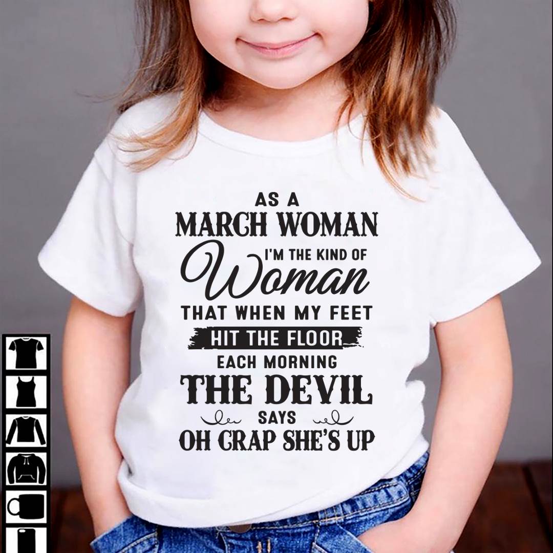 AS A MARCH WOMAN – T-SHIRT FOR WOMAN – DOAN03 (SKU26T-01-36-03)