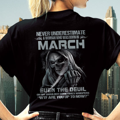 Never Underestimate A Woman Who Was Born In March – T-Shirt For Woman – DONN03 (SKU09-13-03)