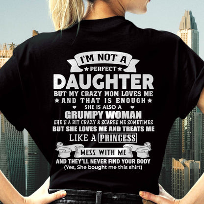 I'm Not A Perfect Daughter  But My Crazy Mom Loves Me - Gift For Daughter From Mom - DONN00 (SKU2603-115-00)