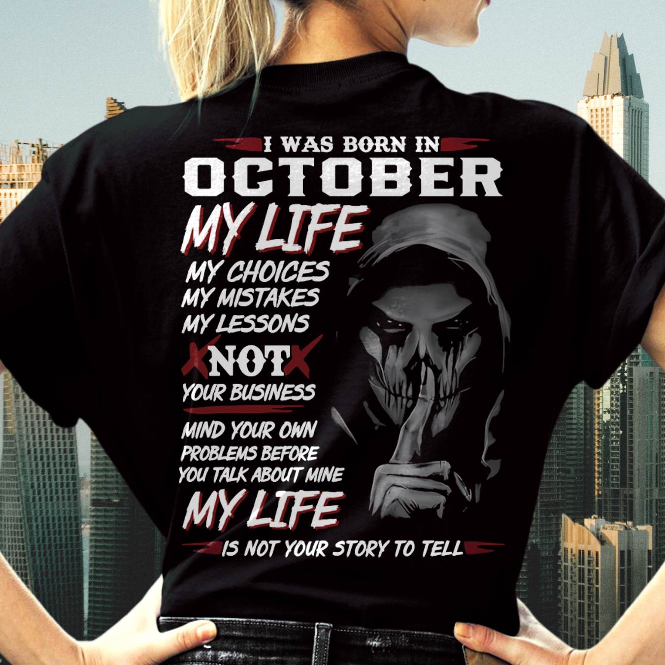 I Was Born In October My Life - T Shirt For Woman - DONN10 (SKU08-36-10)