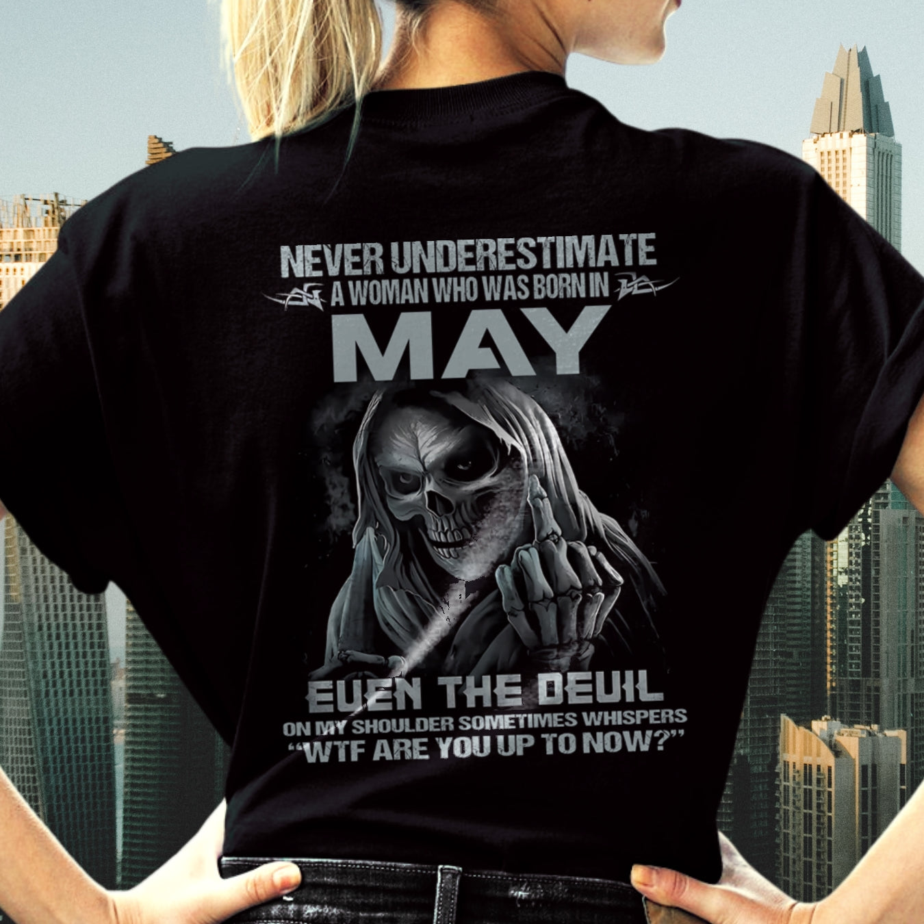 Never Underestimate A Woman Who Was Born In May – T-Shirt For Woman – DONN05 (SKU09-13-05)