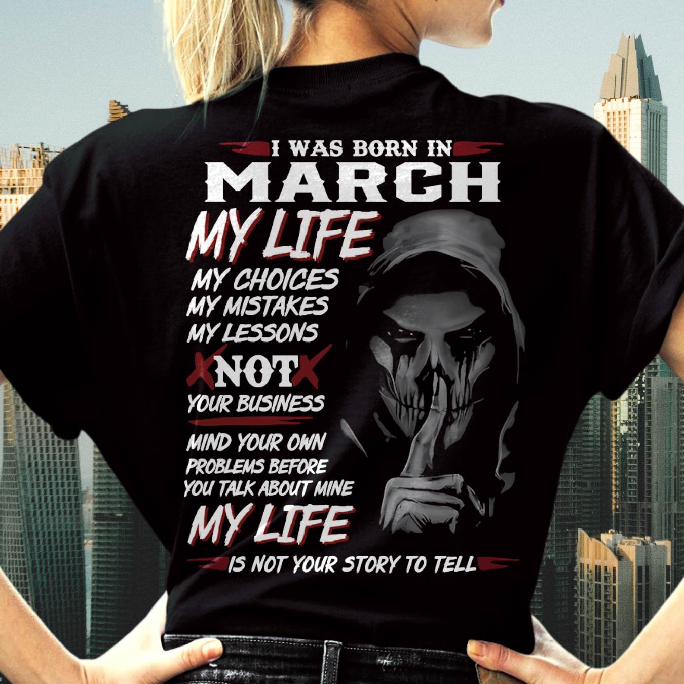I Was Born In March My Life - T Shirt For Woman - DONN03 (SKU08-36-03)