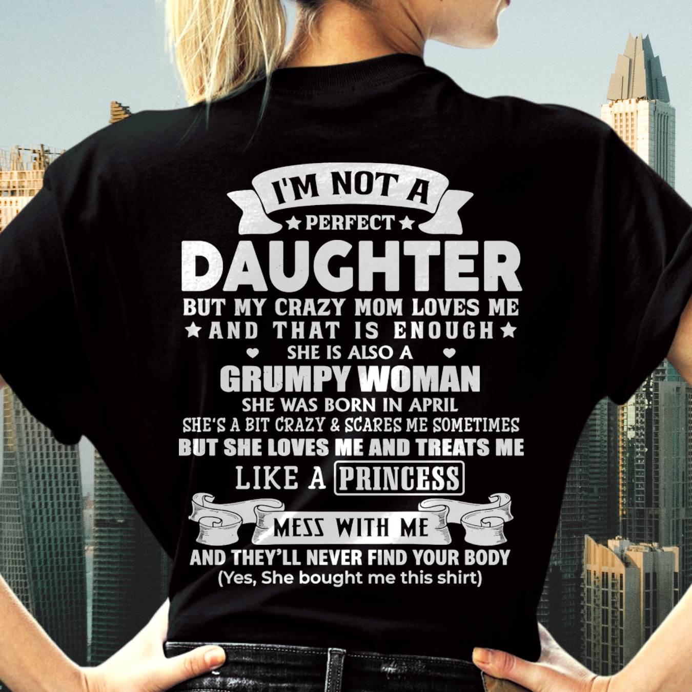April - I'm Not A Perfect Daughter But My Crazy Mom Loves Me - Gift For Daughter From Mom - DONN04 (SKU2603-115-04)