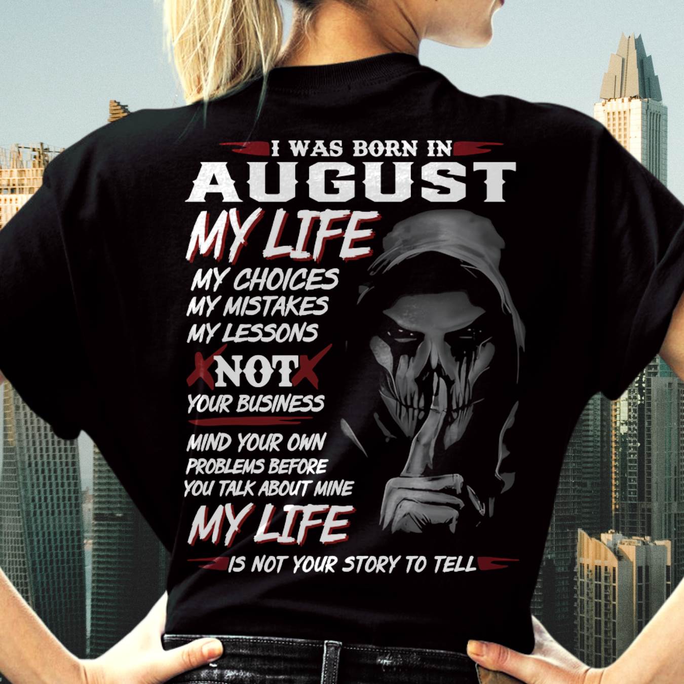 I Was Born In August My Life - T Shirt For Woman - DONN08 (SKU08-36-08)