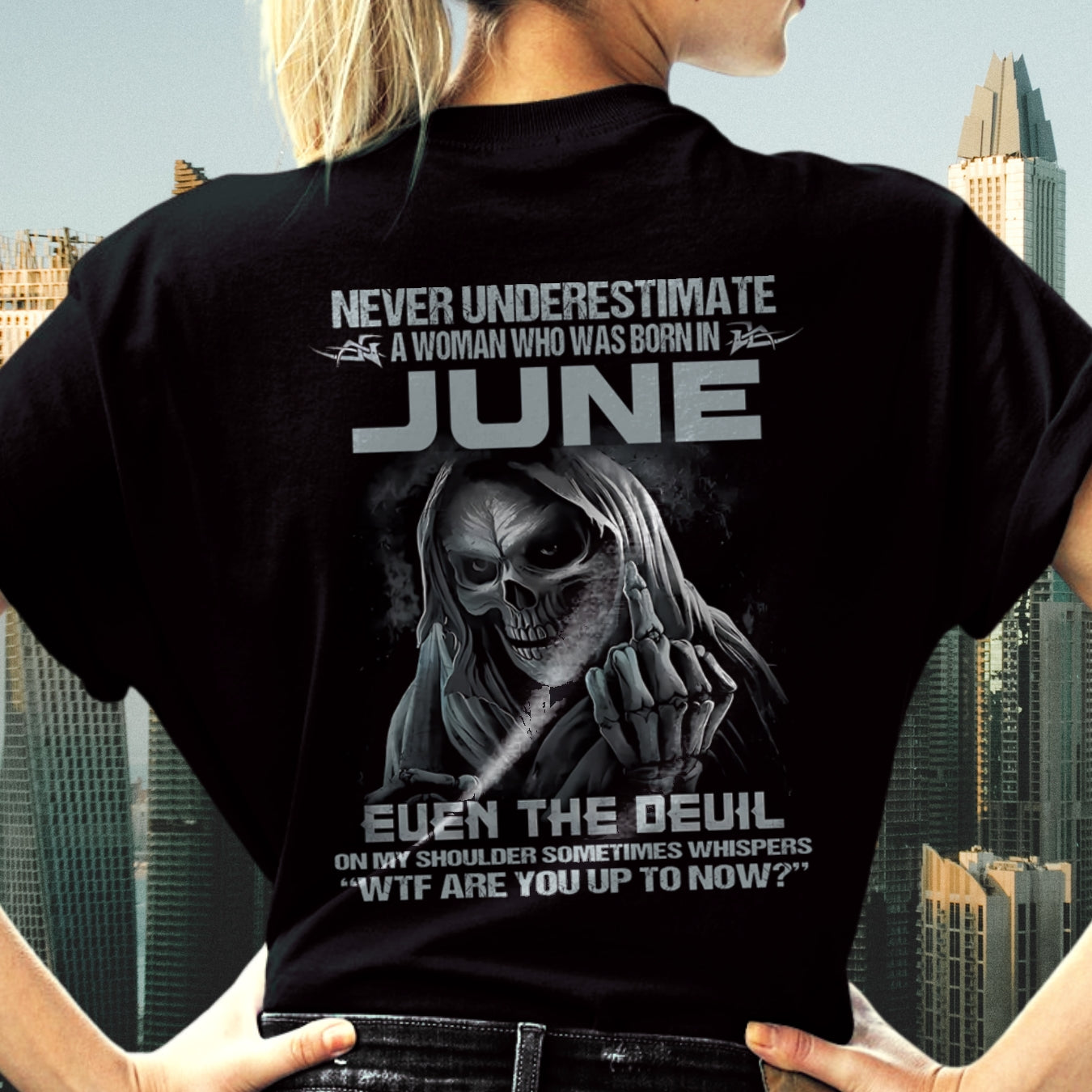 Never Underestimate A Woman Who Was Born In June – T-Shirt For Woman – DONN06 (SKU09-13-06)