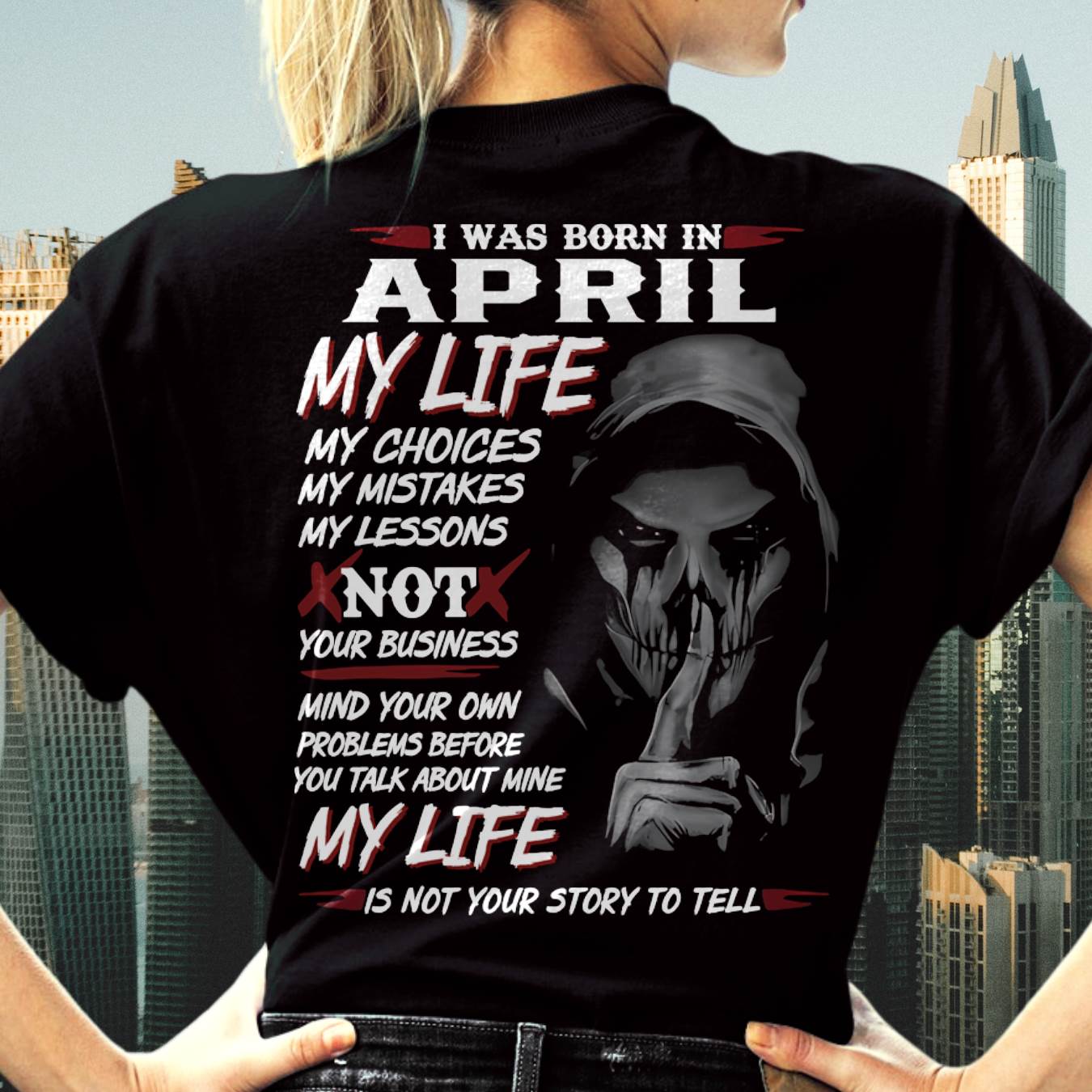 I Was Born In April My Life - T Shirt For Woman - DONN04 (SKU08-36-04)