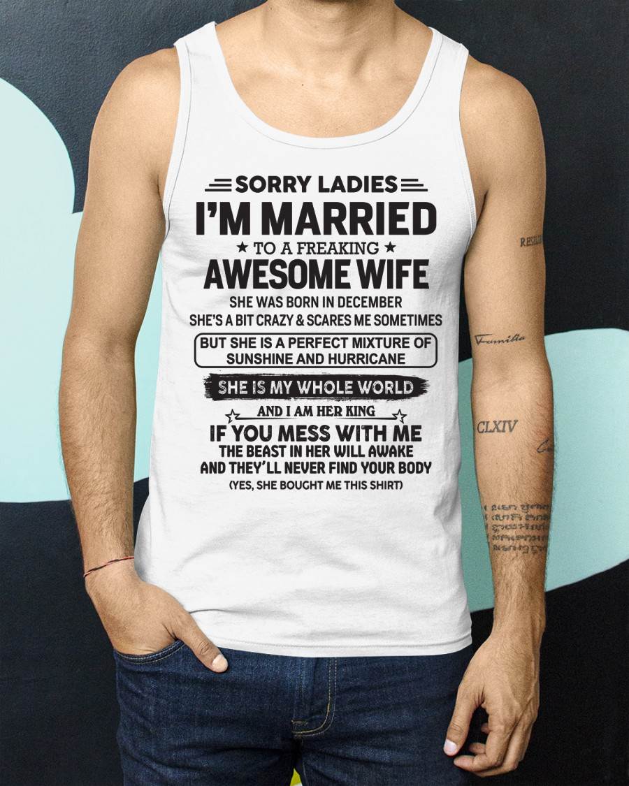 December - Sorry Ladies I'm Married To A Freaking Awesome Wife - Gift For Your Boyfriend, Husband From Wife - DOAN12 (SKU10-135-12)