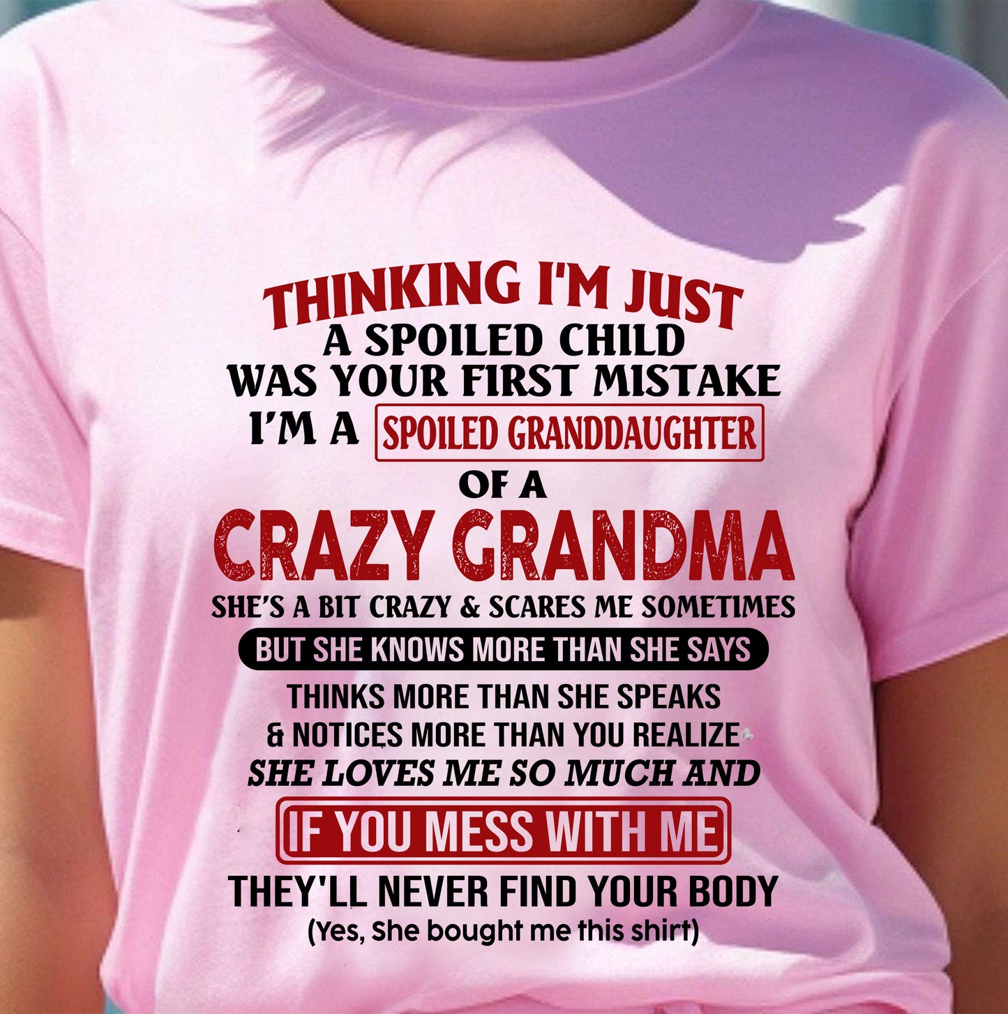 I'M A SPOILED GRANDDAUGHTER OF A CRAZY GRANDMA - From Grandma - EBIL00 (SKU-GMD1-NTT00)