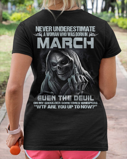 Never Underestimate A Woman Who Was Born In March – T-Shirt For Woman – DONN03 (SKU09-13-03)