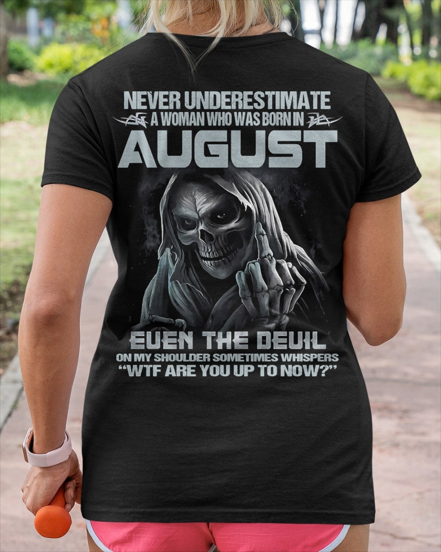 Never Underestimate A Woman Who Was Born In August – T-Shirt For Woman – DONN08 (SKU09-13-08)