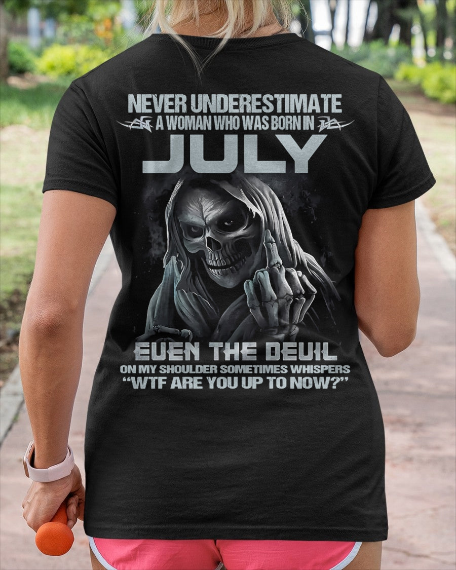 Never Underestimate A Woman Who Was Born In July – T-Shirt For Woman – DONN07 (SKU09-13-07)