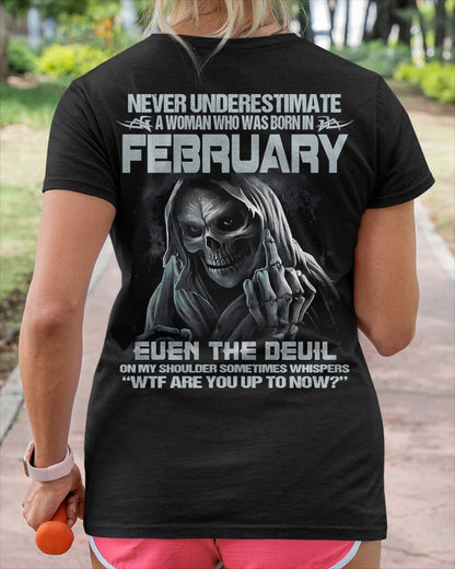 Never Underestimate A Woman Who Was Born In February – T-Shirt For Woman – DONN02 (SKU09-13-02)
