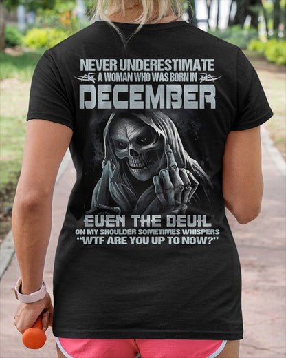 Never Underestimate A Woman Who Was Born In December – T-Shirt For Woman – DONN12 (SKU09-13-12)