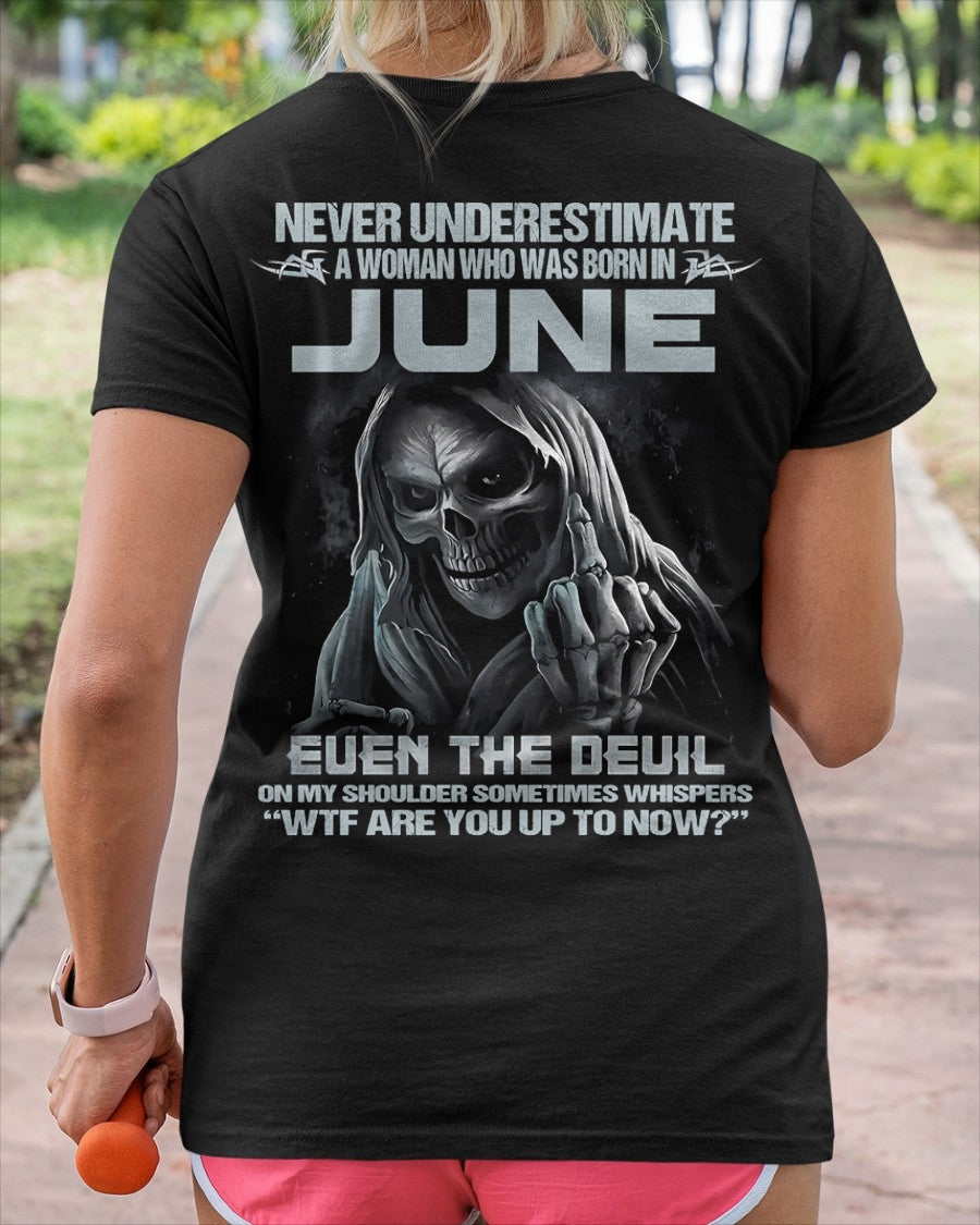 Never Underestimate A Woman Who Was Born In June – T-Shirt For Woman – DONN06 (SKU09-13-06)