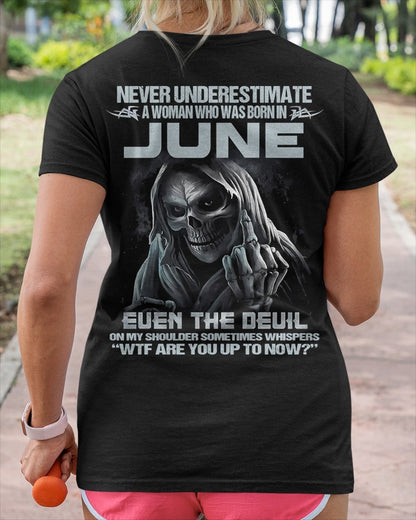 Never Underestimate A Woman Who Was Born In June – T-Shirt For Woman – DONN06 (SKU09-13-06)