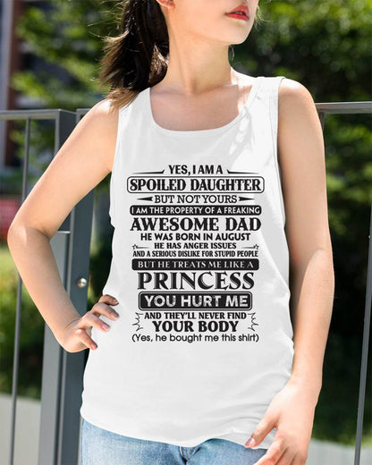 August – Yes, I Am A Spoiled Daughter But Not Yours – Gift For Son And Daughter From Dad – DOAN08 (SKU11-13-08)