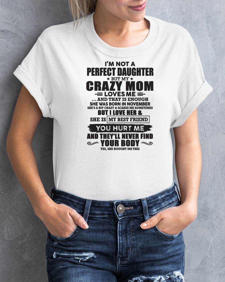November - I'm Not A Perfect Daughter But My Crazy Mom Loves Me - Gift For Daughter From Mom - DONN11 (SKU07-57-11)