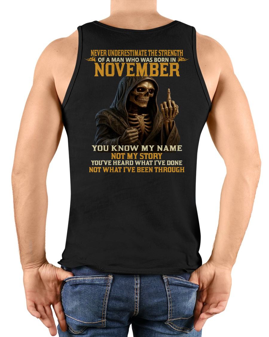NOVEMBER - NEVER UNDERESTIMATE - BIRTHDAY T-SHIRT FOR MEN - EBIL11 (SKU26T-01-06-11)