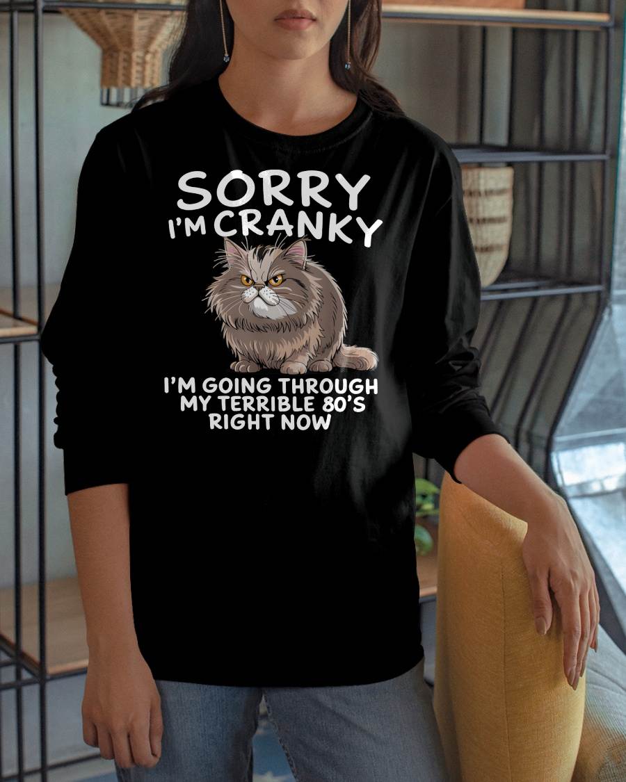 SORRY I AM CRANKY, 80'S - BIRTHDAY SHIRT FOR WOMEN - EBIL00 (SKU12-254)
