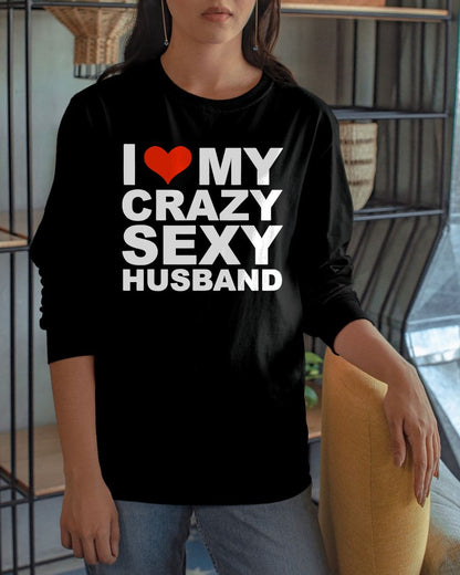 I LOVE MY CRAZY SEXY HUSBAND - PERFECT GIFT FOR YOUR WIFE - EBIL00 (SKU12-294)