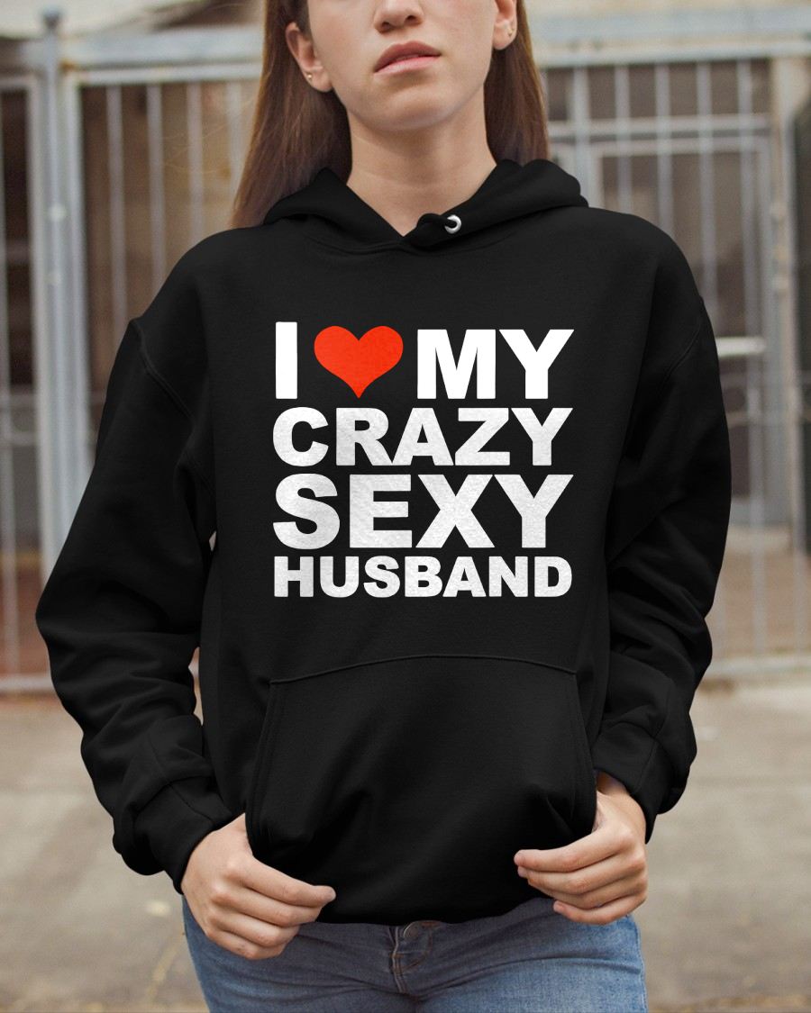 I LOVE MY CRAZY SEXY HUSBAND - PERFECT GIFT FOR YOUR WIFE - EBIL00 (SKU12-294)