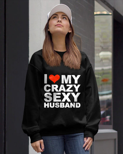 I LOVE MY CRAZY SEXY HUSBAND - PERFECT GIFT FOR YOUR WIFE - EBIL00 (SKU12-294)