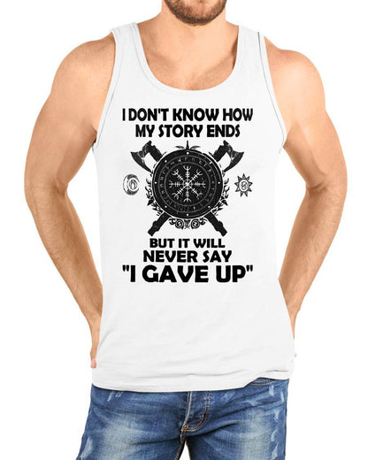 I NEVER SAY "I GAVE UP" - UNISEX T-SHIRT - EBIL00 (SKU12-144)