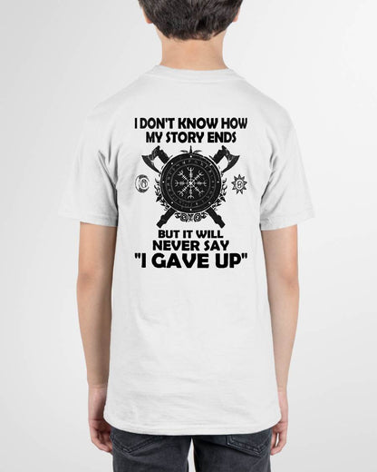 I NEVER SAY "I GAVE UP" - UNISEX T-SHIRT - EBIL00