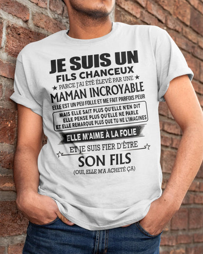 T-SHIRT JE SUIS UN FILS CHANCEUX – CADEAU TOUCHANT DE MAMAN INCROYABLE - frEBIL00