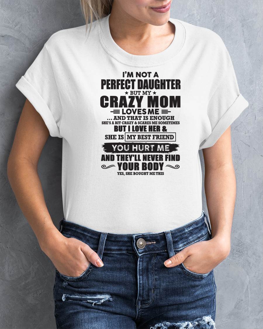 I'm Not A Perfect Daughter But My Crazy Mom Loves Me - Gift For Daughter From Mom - DONN00 (SKU07-57-00)