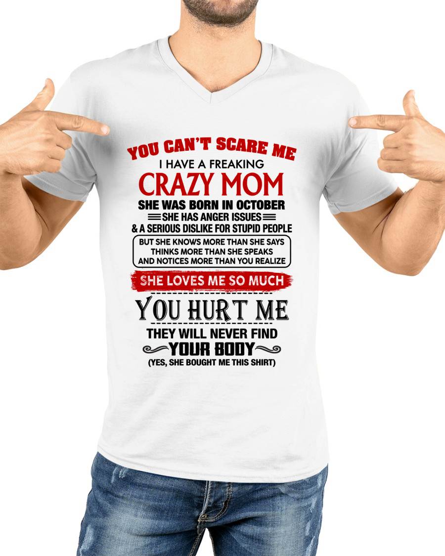 October - You Can’t Scare Me I Have A Freaking Crazy Mom – Gift For Son From Mom – DONN10 (SKU2602-106-10)
