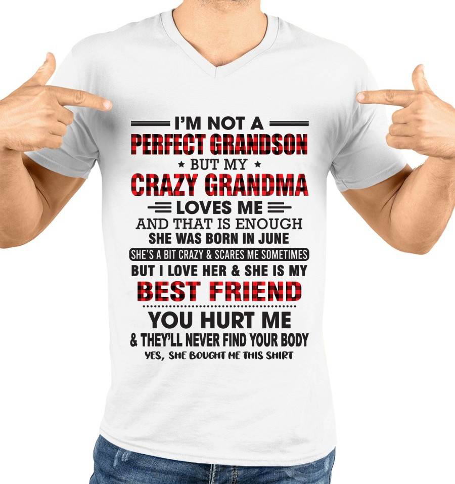 JUNE - I’M NOT A PERFECT GRANDSON BUT MY CRAZY GRANDMA LOVES ME AND THAT IS ENOUGH - FROM GRANDMA - EBIL06 (SKU10-167-06)