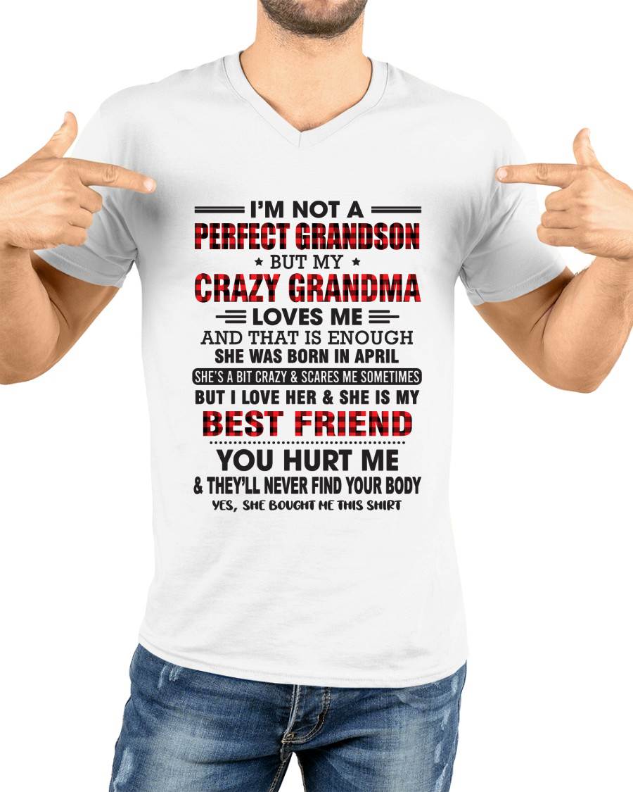 April – I’m Not A Perfect Grandson But My Crazy Grandma Loves Me – Gift For Grandson From Grandma – DOAN04 (SKU10-167-04)