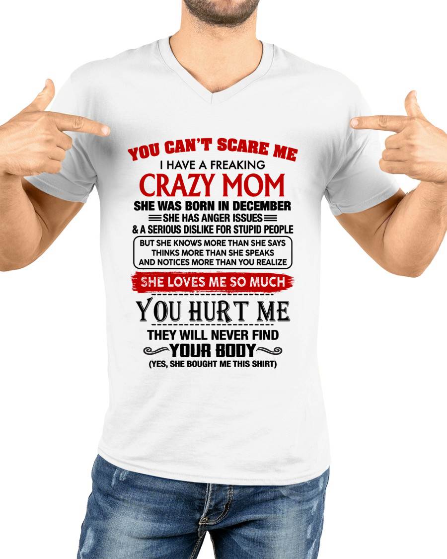 December - You Can’t Scare Me I Have A Freaking Crazy Mom – Gift For Son From Mom – DONN12 (SKU2602-106-12)