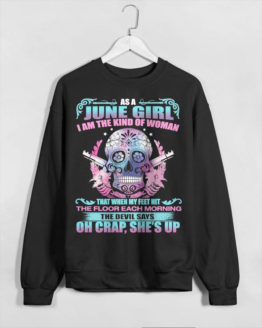 As A June Girl I Am The Kind Of Woman - T-Shirt For Woman - DONN06 (SKU08-85-06)