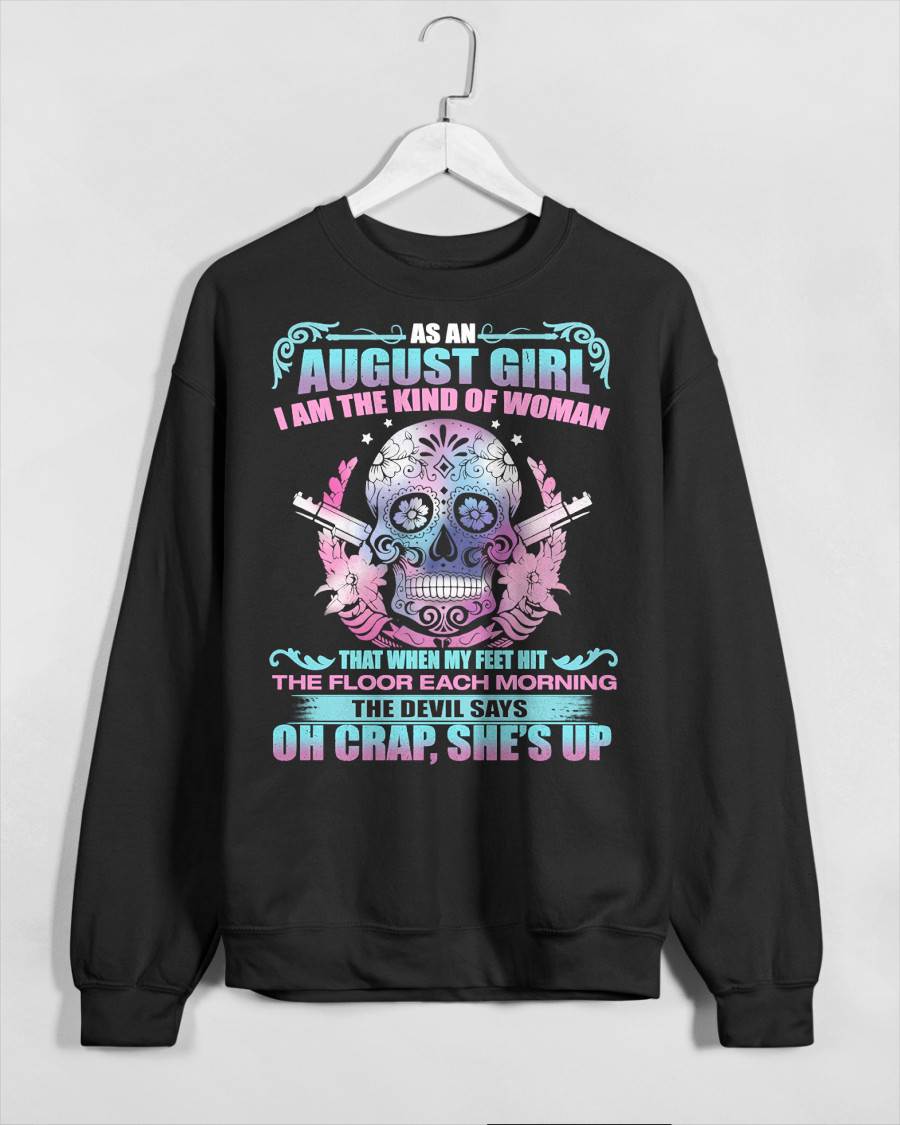 As An August Girl I Am The Kind Of Woman - T-Shirt For Woman - DONN08 (SKU08-85-08)