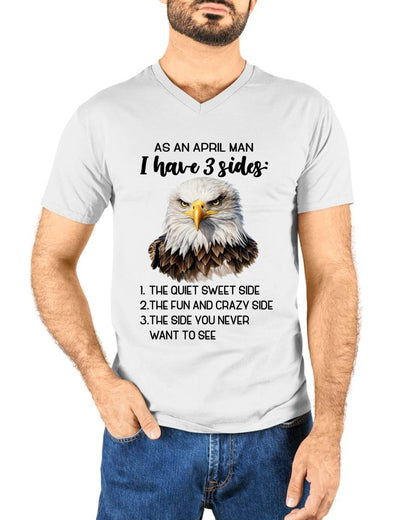 As An April Man I Have 3 Sides – T Shirt For Man – DONN04 (SKU2603-102-04)
