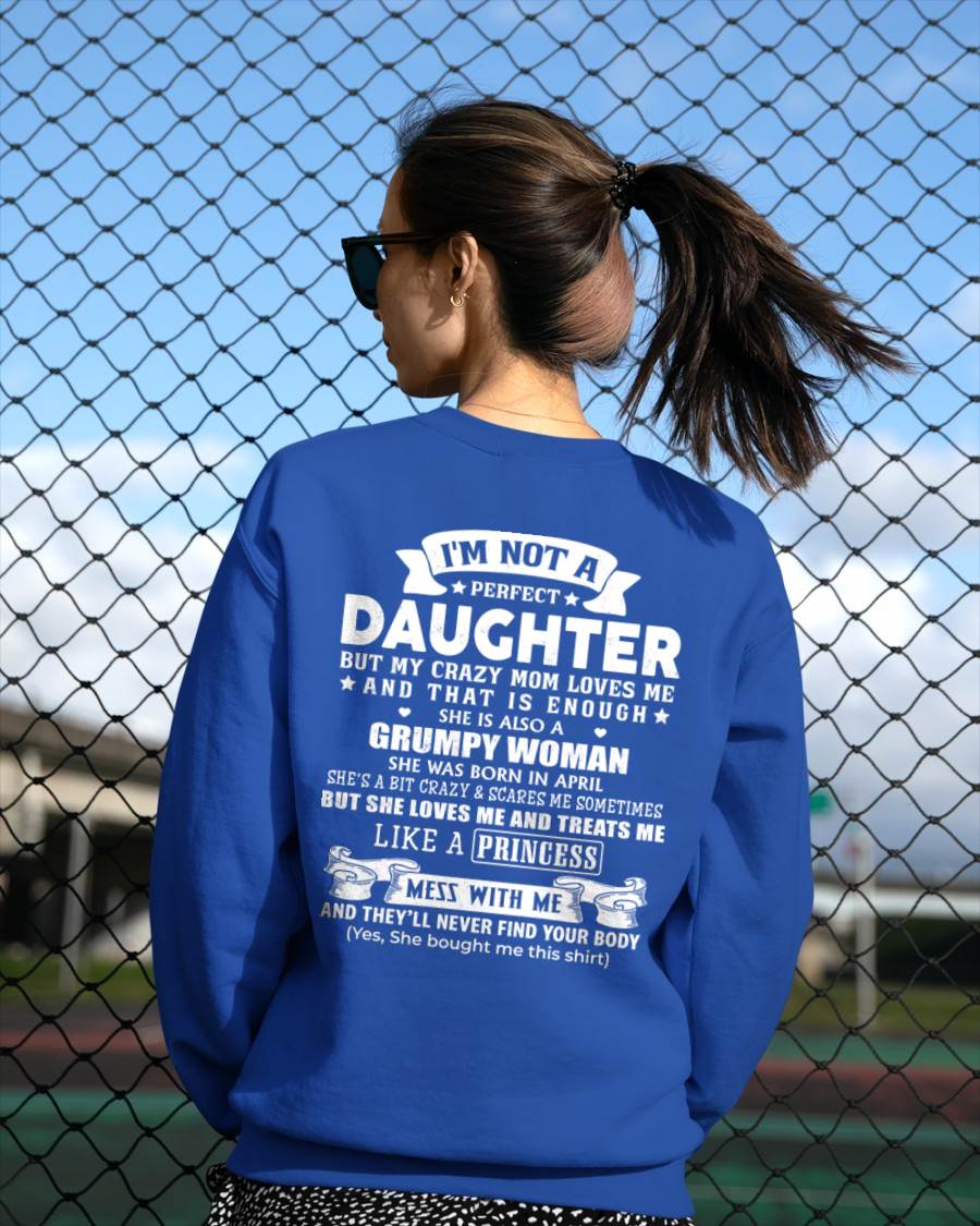 April - I'm Not A Perfect Daughter But My Crazy Mom Loves Me - Gift For Daughter From Mom - DONN04 (SKU2603-115-04)