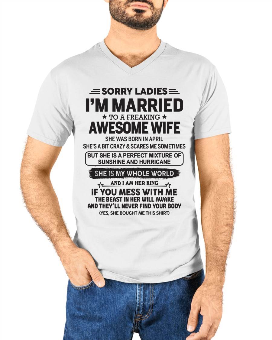 April - Sorry Ladies I'm Married To A Freaking Awesome Wife - Gift For Your Boyfriend, Husband From Wife - DOAN04 (SKU10-135-04)